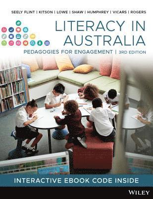 Amy Seely Flint, Lisbeth Kitson, Kaye Lowe, Kylie Shaw, Sally Humphrey, Mark Vicars, Jessa Rogers, Shelley Ware - Literacy in Australia: Pedagogies for Engagement, 3rd Edition, Häftad