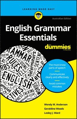 Wendy M. Anderson, Geraldine Woods, Lesley J. Ward - English Grammar Essentials For Dummies, Häftad