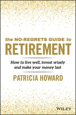 bokomslag The No-Regrets Guide to Retirement