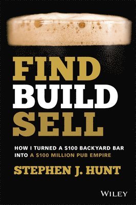 Stephen J. Hunt - Find. Build. Sell., Häftad
