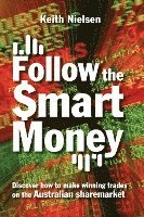 bokomslag Follow the Smart Money: Discover How to Make Winning Trades on the Australian Sharemarket