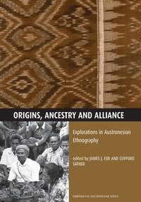 bokomslag Origins, Ancestry and Alliance: Explorations in Austronesian Ethnography