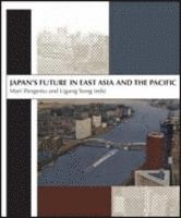 bokomslag Japan's Future in East Asia and the Pacific