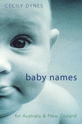 Cecily Dynes - Baby Names For Australia & New Zealand, Häftad