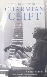 bokomslag The Life and Myth of Charmian Clift