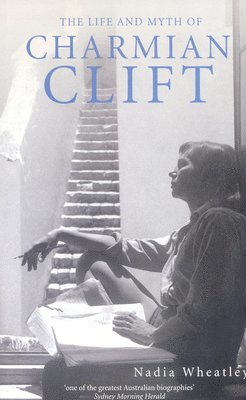 The Life and Myth of Charmian Clift 1