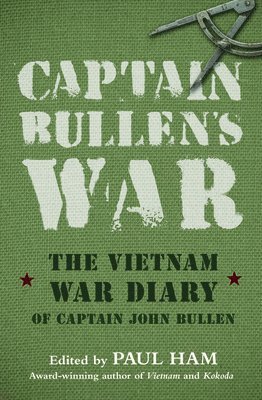 bokomslag Captain Bullen's War: The Vietnam War Diary of Captain John Bullen