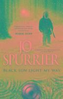 Jo Spurrier - Black Sun Light My Way, Häftad