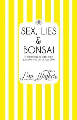 Lisa Walker - Sex, Lies and Bonsai, Häftad