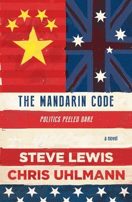 bokomslag The Mandarin Code: Negotiating Chinese ambitions and American loyalties turns deadly for some