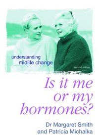 bokomslag Is It Me Or My Hormones?: Understanding Midlife Change