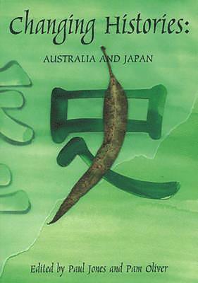 Pamela M. Oliver, Monash Asia Institute, Paul Jones, Pamela Oliver - Changing Histories, Häftad