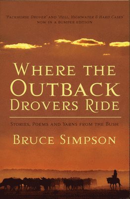 bokomslag Where the Outback Drovers Ride: Stories, poems and yarns from the Bush