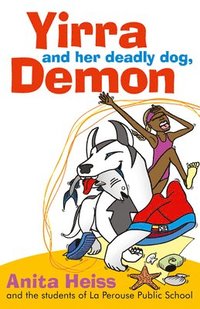 bokomslag Yirra and her Deadly Dog, Demon