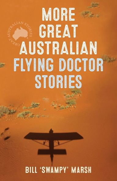 Bill Marsh - More Great Australian Flying Doctor Stories, Häftad