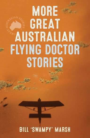 bokomslag More Great Australian Flying Doctor Stories