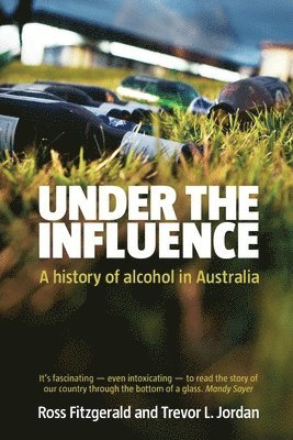 Prof. Ross Fitzgerald, Trevor Jordan, Prof Ross Fitzgerald, Ross Fitzgerald - Under the Influence, Häftad