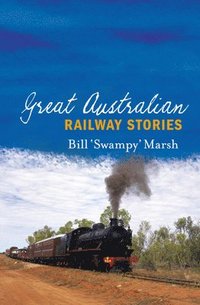 bokomslag Great Australian Railway Stories