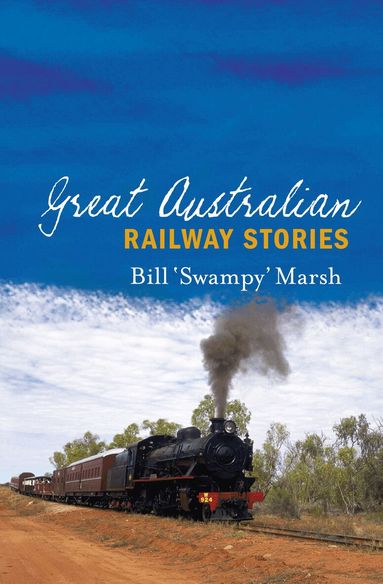 Bill Marsh - Great Australian Railway Stories, Häftad