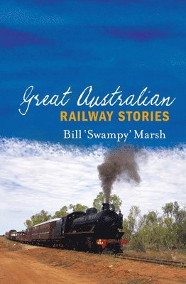 Great Australian Railway Stories 1