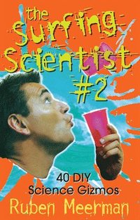 bokomslag Surfing Scientist Book 2: 40 DIY Science Gizmos