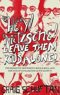 bokomslag Hey, Nietzsche! Leave Them Kids Alone!