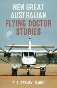 bokomslag New Great Australian Flying Doctor Stories