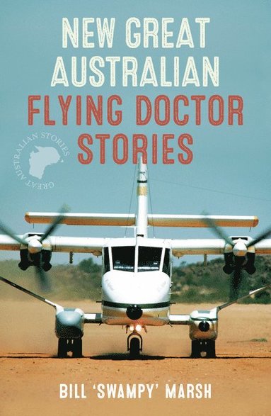 bokomslag New Great Australian Flying Doctor Stories