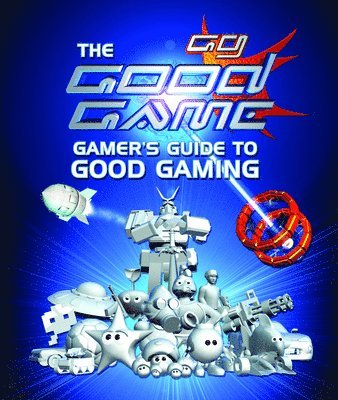 bokomslag Good Game Gamer's Guide to Good Gaming