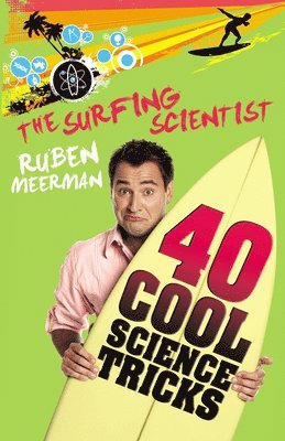 bokomslag The Surfing Scientist: 40 Cool Science tricks