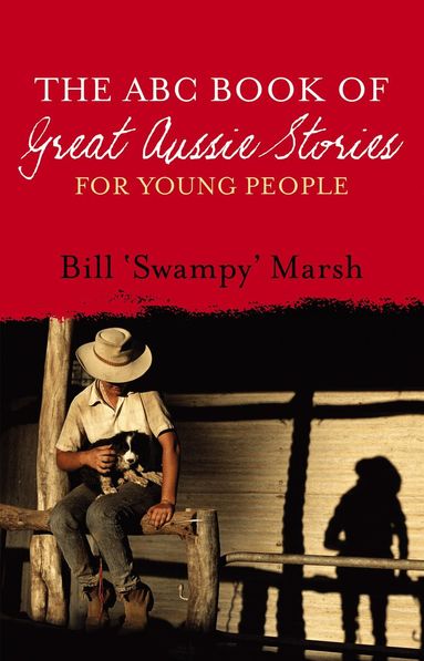 Bill Marsh - ABC Book of Great Aussie Stories For Young People, Häftad
