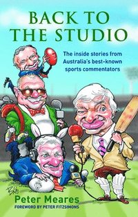 bokomslag Back to the Studio: The Inside Stories from Australia's Best-known Sports Commentators