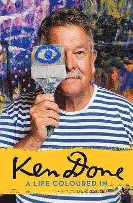 bokomslag Ken Done: A Life Coloured in