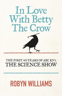 bokomslag In Love With Betty The Crow