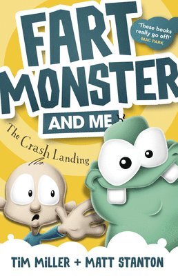Tim Miller, Matt Stanton - Fart Monster and Me: The Crash Landing (Fart Monster and Me, #1), Häftad