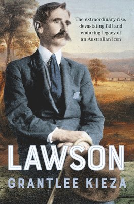 bokomslag Lawson: The Compelling True Story of the Extraordinary Rise, Devastating Fall and Enduring Legacy of Celebrated Writer & Australian Icon, from the Bes