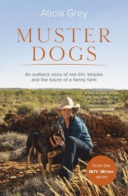 Muster Dogs: The Bestselling Companion Book to the Original Popular ABC TV Series for Fans of Todd Alexander, Ameliah Scott and Jam 1