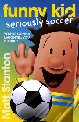 Matt Stanton - Funny Kid Seriously Soccer, Häftad