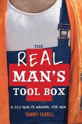 Tammy Farrell - The Real Man's Toolbox: A DIY health manual for men, Häftad