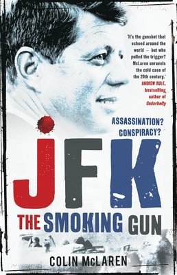 bokomslag JFK: The Smoking Gun