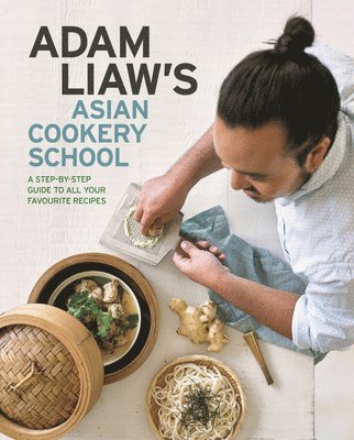 Adam Liaw's Asian Cookery School