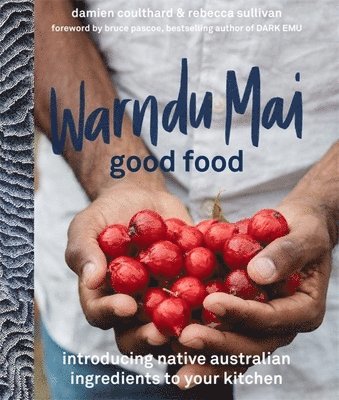 Rebecca Sullivan, Damien Coulthard - Warndu Mai (Good Food), Inbunden. Tillgänglighet: Tillfälligt slut