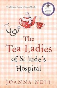 bokomslag The Tea Ladies of St Jude's Hospital