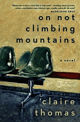 Claire Thomas - On Not Climbing Mountains, Häftad