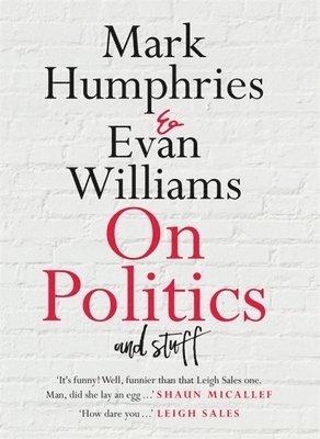 Mark Humphries, Evan Williams - On Politics and Stuff, Häftad