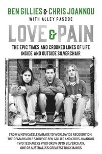 bokomslag Love & Pain: The Epic Times and Crooked Lines of Life Inside and Outside Silverchair