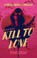 Penny Sunday - Kill to Love, Häftad. Tillgänglighet: Lägg i varukorg