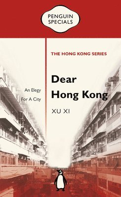 bokomslag Dear Hong Kong: An Elegy to a City