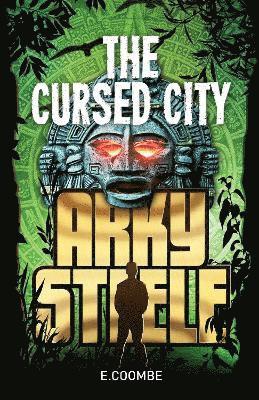 Arky Steele: The Cursed City 1