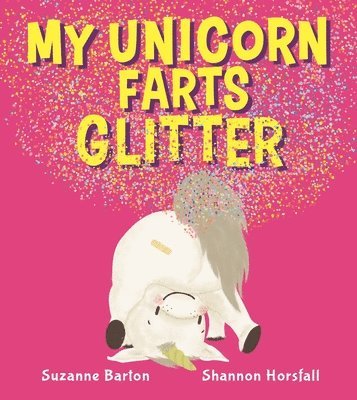 bokomslag My Unicorn Farts Glitter